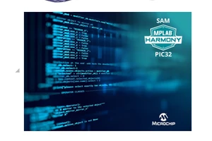 MPLAB® Harmony Phiên bản 3.0 hợp nhất khung phát triển phần mềm cho các vi điều khiển PIC® và SAM