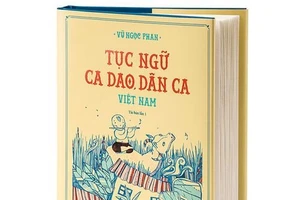 Tái bản tác phẩm Tục ngữ, ca dao, dân ca Việt Nam