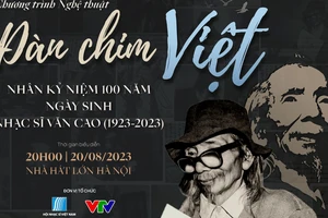 “Đàn chim Việt” - Kỷ niệm 100 năm ngày sinh nhạc sĩ Văn Cao
