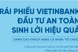 Trái phiếu VietinBank phát hành đợt 2: Đầu tư an toàn, sinh lời hiệu quả