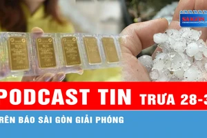 Podcast tin trưa 28-3: Vàng SJC trên 81 triệu đồng/lượng; Mưa đá xuất hiện ở Mù Cang Chải...