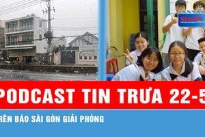 Podcast tin trưa 21-5: Chiều và tối nay, Nam bộ tiếp tục có mưa dông; Ngày 4-7, Trường Trần Đại Nghĩa khảo sát vào lớp 6...