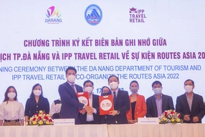 Ký Biên bản thỏa thuận hợp tác về tổ chức Diễn đàn Routes Asia 2022 giữa Sở Du lịch Đà Nẵng và Công ty CPTM Duy Anh IPP Travel Retail