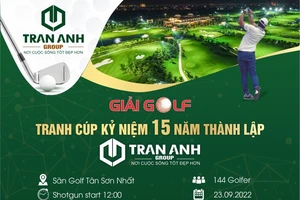 Giải golf kỷ niệm 15 năm thành lập Trần Anh Group sẽ diễn ra vào ngày 23-9