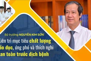 Bộ trưởng Nguyễn Kim Sơn: Kiên trì mục tiêu chất lượng giáo dục, ứng phó và thích nghi an toàn trước dịch bệnh