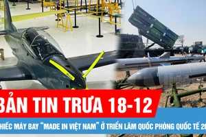 Bản tin trưa 18-12: Máy bay TP-150, Tổ hợp tên lửa đất đối hải "made in Việt Nam" tại Triển lãm Quốc phòng quốc tế Việt Nam 2024