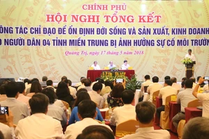 Hội nghị tổng kết công tác chỉ đạo để ổn định đời sống sản xuất, kinh doanh cho người dân 4 tỉnh miền Trung bị ảnh hưởng bởi sự cố môi trường biển do Formosa gây ra được tổ chức tại Đông Hà, Quảng Trị. 