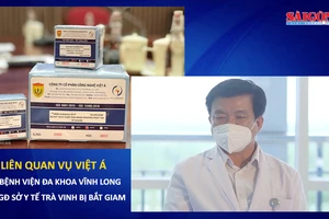Liên quan vụ Việt Á, Giám đốc Bệnh viện Đa khoa Vĩnh Long và Phó Giám đốc Sở Y tế Trà Vinh bị bắt giam