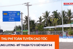 Thu phí toàn tuyến cao tốc Trung Lương - Mỹ Thuận từ 0 giờ ngày 9-8 