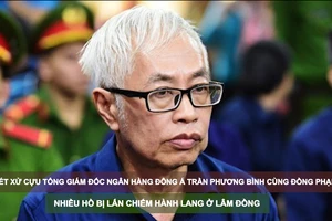 Tin nóng: Xét xử cựu Tổng Giám đốc Ngân hàng Đông Á Trần Phương Bình cùng đồng phạm; Nhiều hồ bị lấn chiếm hành lang ở Lâm Đồng