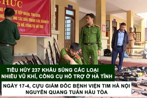 Tin nóng: Tiêu hủy 237 khẩu súng các loại và nhiều vũ khí, công cụ hỗ trợ; Cựu Giám đốc Bệnh viện Tim Hà Nội Nguyễn Quang Tuấn sắp hầu tòa
