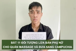 Tin nóng: Bắt 11 đối tượng lừa bán phụ nữ cho quán massage và đưa sang Campuchia; Xác định 2 đối tượng cưa hàng trăm cây thông ở Lâm Đồng