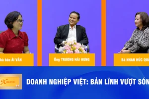 Talk show Xuân kết nối: Doanh nghiệp Việt - bản lĩnh vượt sóng
