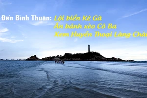 Đến Bình Thuận lội biển Kê Gà – Ăn bánh xèo Cô Ba – Xem Huyền Thoại Làng Chài
