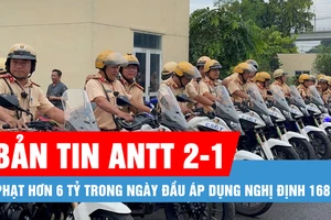 Bản tin ANTT 2-1: Xử phạt hơn 6 tỷ đồng trong ngày đầu áp dụng Nghị định 168