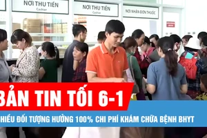 Bản tin tối 6-1: Nhiều đối tượng hưởng 100% chi phí khám chữa bệnh BHYT; Giám đốc Hoàng Kim Land bị đề nghị án chung thân