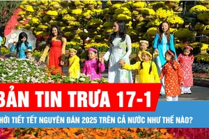 Bản tin trưa 17-1: Thời tiết Tết Nguyên đán 2025 trên cả nước như thế nào?