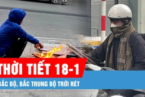 Thời tiết ngày 18-1: Bắc Bộ, Bắc Trung bộ trời rét