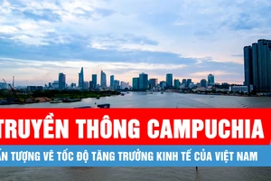 Truyền thông Campuchia ấn tượng về tốc độ tăng trưởng kinh tế của Việt Nam