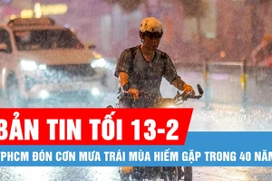 Bản tin tối 13-2: TPHCM đón cơn mưa trái mùa hiếm gặp trong 40 năm