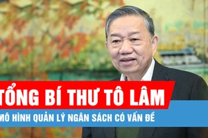 Tổng Bí thư Tô Lâm: Mô hình quản lý ngân sách có vấn đề