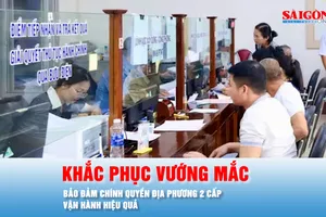 Podcast bản tin trưa 20-9: Khắc phục ngay những vướng mắc, bảo đảm chính quyền địa phương 2 cấp vận hành hiệu quả