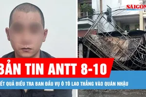 Bản tin ANTT 8-10: Kết quả điều tra ban đầu vụ ô tô lao thẳng vào quán nhậu