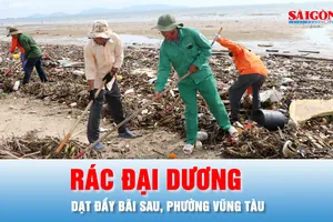 Podcast bản tin 17 GIỜ 10-11: Rác đại dương lại dạt đầy Bãi Sau, phường Vũng Tàu