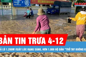Bản tin trưa 4-12: Xả lũ 1.200m³/giây lúc rạng sáng, hơn 1.000 hộ dân "trở tay không kịp"