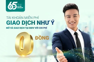 “Tài khoản miễn phí – Giao dịch như ý” với BIDV