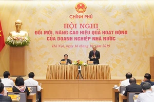 HHội nghị đổi mới nâng cao hiệu quả hoạt động của doanh nghiệp Nhà nước, sáng 16-10-2019.