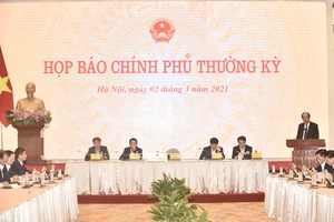 Họp báo Chính phủ thường kỳ tháng 2-2021 diễn ra chiều tối ngày 2-3