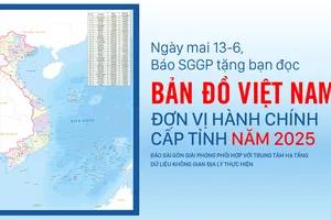 Ngày mai (13-6), Báo SGGP thân tặng bạn đọc Bản đồ hành chính Việt Nam mới nhất (khổ A2)