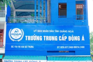 Quảng Ngãi: Đình chỉ tuyển sinh đối với trường Trung cấp Đông Á