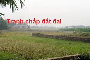 Khơi thông ách tắc trong khiếu nại tranh chấp đất đai kéo dài