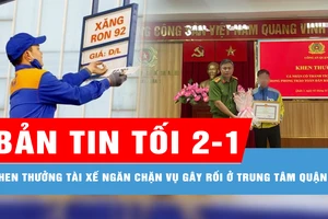 Bản tin tối 2-1: Khen thưởng tài xế dũng cảm ngăn chặn vụ gây rối ở trung tâm quận 1