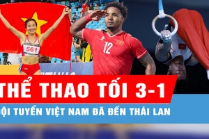 Bản tin thể thao tối 3-1: Đội tuyển Việt Nam đến Thái Lan, ra sân tập ngay vào chiều 3-1