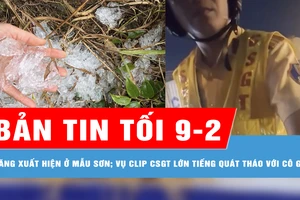 Bản tin tối 9-2: Băng xuất hiện ở Mẫu Sơn; Làm rõ vụ clip cảnh sát giao thông lớn tiếng quát tháo với cô gái nghi vi phạm