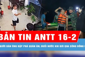 Bản tin ANTT 16-2: Người đàn ông chọc ghẹo cô gái, đập phá quán ăn; Tìm thấy nạn nhân bị đuối nước khi bơi qua sông Đồng Nai