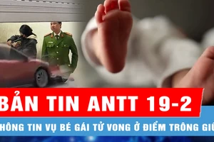 Bản tin ANTT 19-2: Thông tin ban đầu vụ bé gái tử vong ở điểm trông giữ; Triệu tập tài xế ô tô kéo lê xe máy trên đường