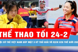 Bản tin thể thao tối 24-2: Đội cờ trẻ Việt Nam góp mặt 3 kỳ thủ giải vô địch U20 thế giới 2025