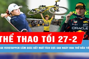 Bản tin thể thao tối 27-2: F1: Max Verstappen cảm giác bất ngờ tích cực sau ngày đua thử đầu tiên