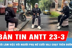 Bản tin ANTT 23-3: Mời làm việc với người phụ nữ cưỡi vali chạy trên đường ở TPHCM