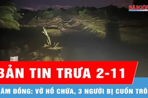 Bản tin trưa 02-11: Lâm Đồng: Vỡ hồ chứa, 3 người bị cuốn trôi