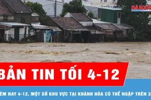 Bản tin tối 4-12: Đêm nay 4-12, một số khu vực tại Khánh Hòa có thể ngập trên 3m