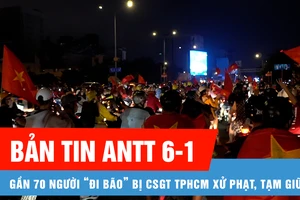 Bản tin ANTT 6-1: Gần 70 người “đi bão” bị CSGT TPHCM xử phạt