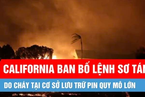 Mỹ: California ban bố lệnh sơ tán do cháy tại cơ sở lưu trữ pin quy mô lớn