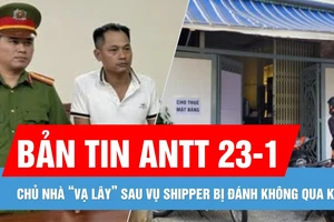 Bản tin ANTT 23-1: Chủ nhà bị “vạ lây” sau vụ nam shipper bị đánh tử vong ở Đà Nẵng | Chìm tàu cá ở Bình Thuận, 4 ngư dân mất tích