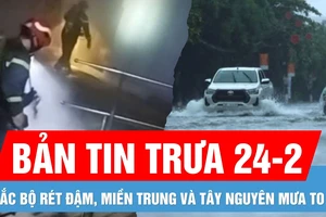 Bản tin trưa 24-2: Bắc bộ rét đậm, miền Trung và Tây Nguyên mưa to | Cứu 8 người trong đám cháy ở quận 1