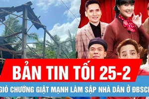 Bản tin tối 25-2: Gió chướng giật mạnh làm sập nhà dân ở ĐBSCL | Gặp nhau cuối tuần 2025 có gì "hot"?